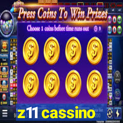 z11 cassino